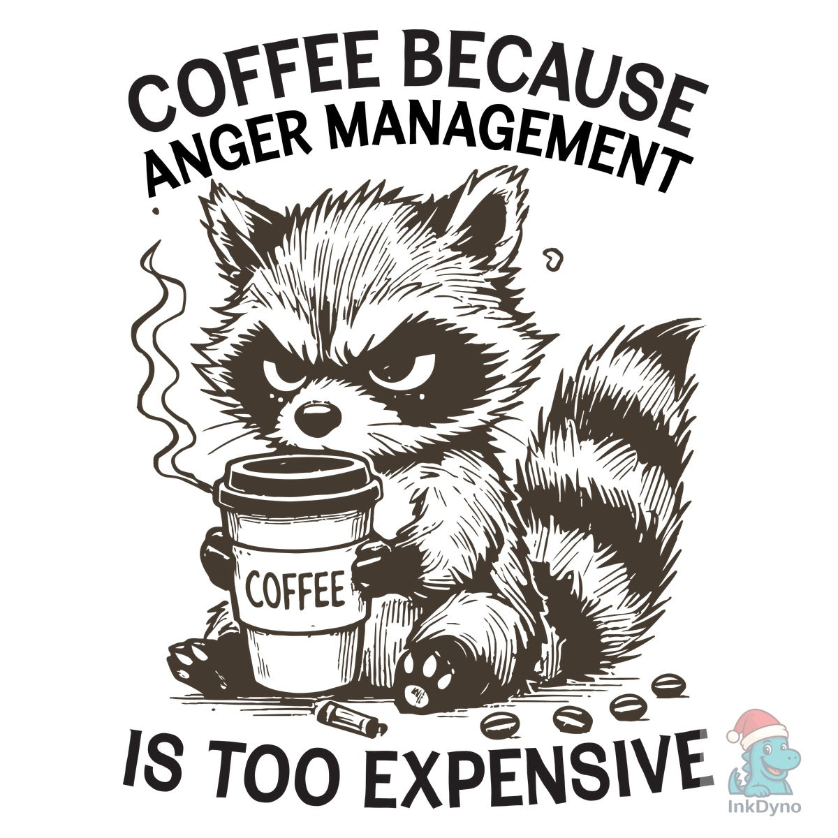 Coffee Because Anger Management is Too
