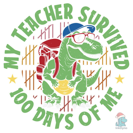 My Teacher Survived 100 Days T Shirt - DTF Transfer
