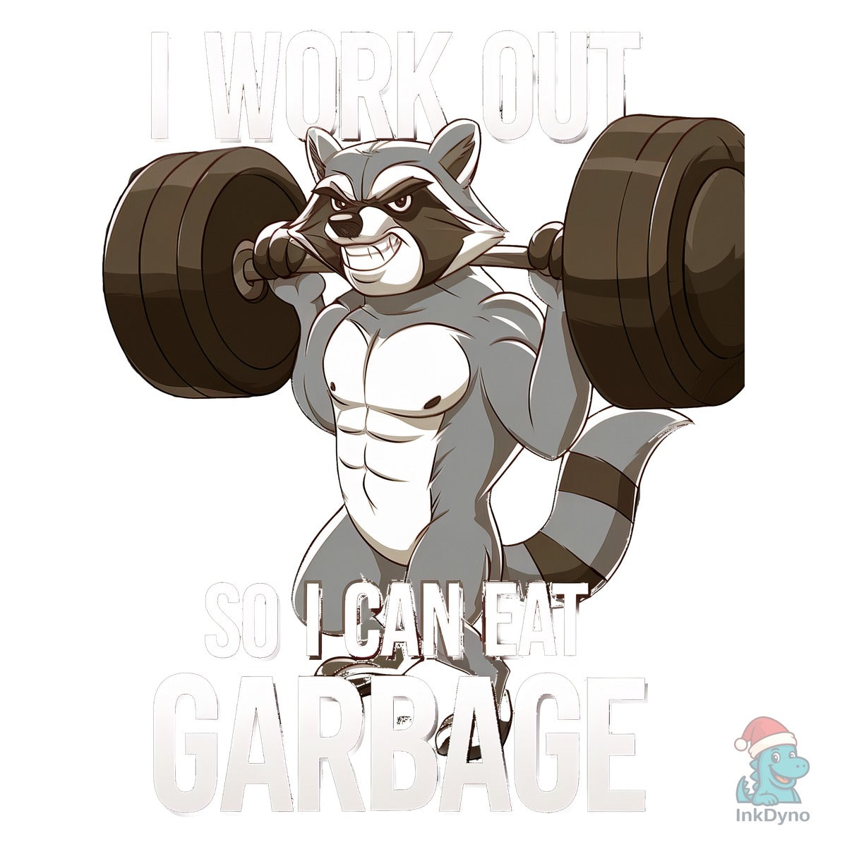 I Work out so I Can Eat Garbage T-shirt