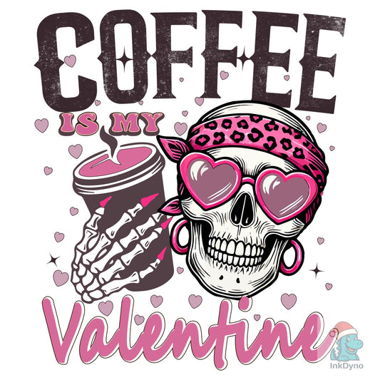 Coffee is My Valentine Valentine Tshirt - DTF Transfer