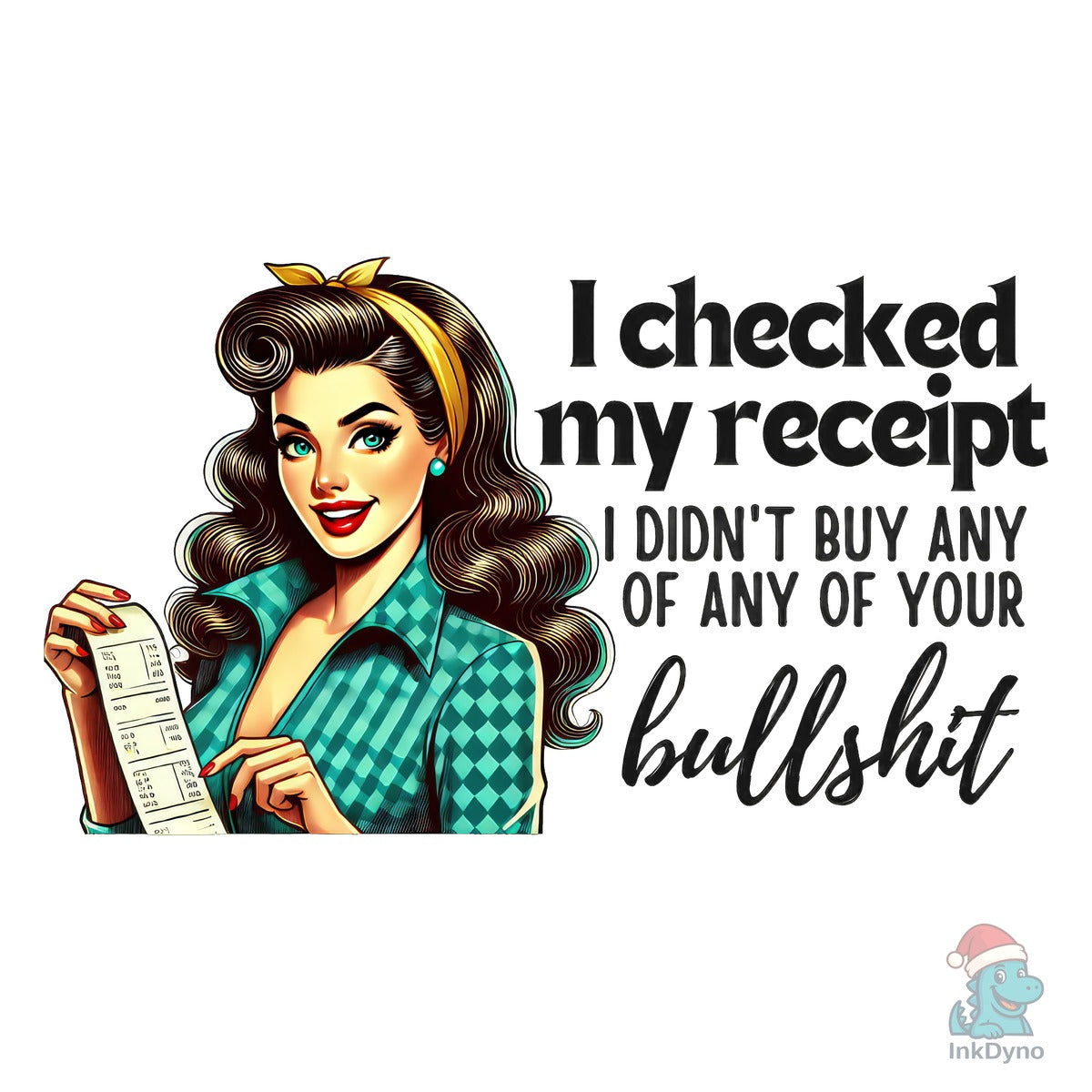 Sassy Receipt Woman Funny Receipt