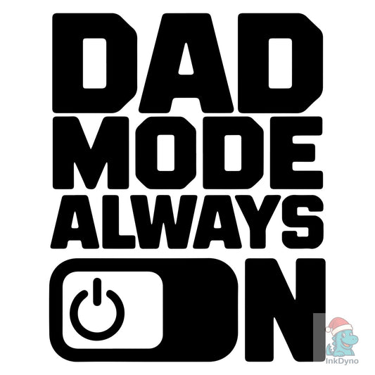 Dad Mode on Father Funny Shirt - DTF Transfer