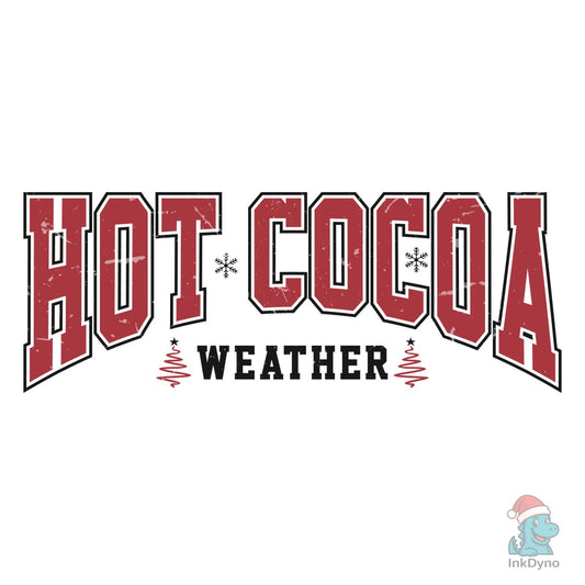Christmas Winter Hot Cocoa Weather - DTF Transfer