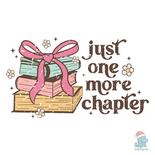 Just One More Chapter Reading Book - DTF Transfer