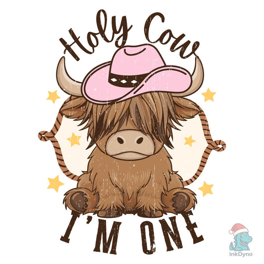 Holy Cow I Am One 1st Birthday Girl - DTF Transfer