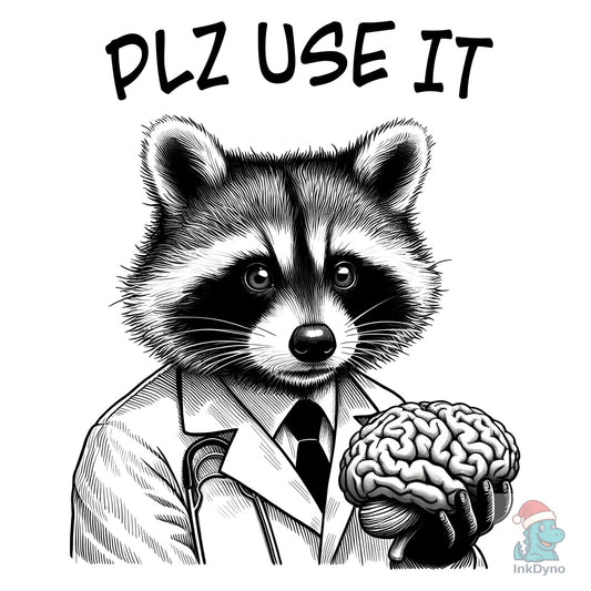 Funny Racoon Plz Use It - DTF Transfer