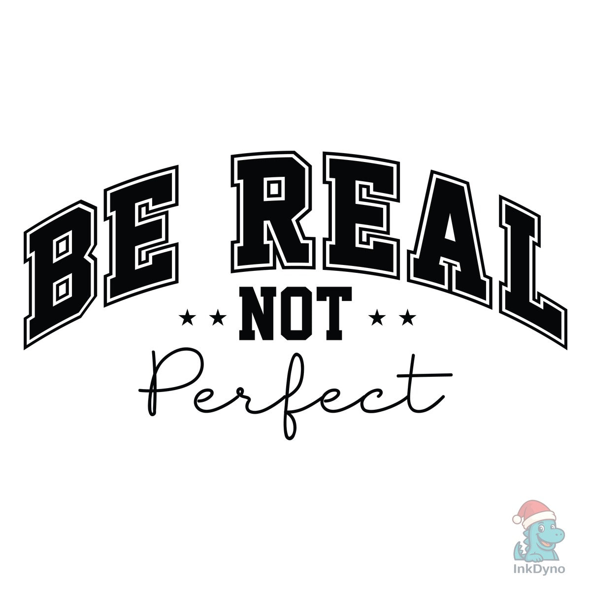 Be Real Not Perfect Mental Health