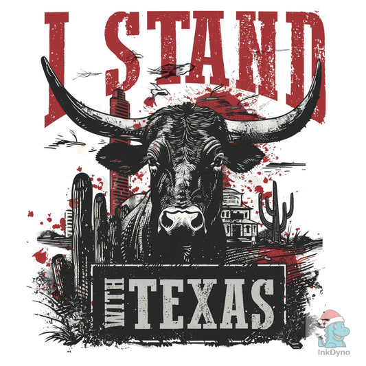 I Stand With Texas - DTF Transfer