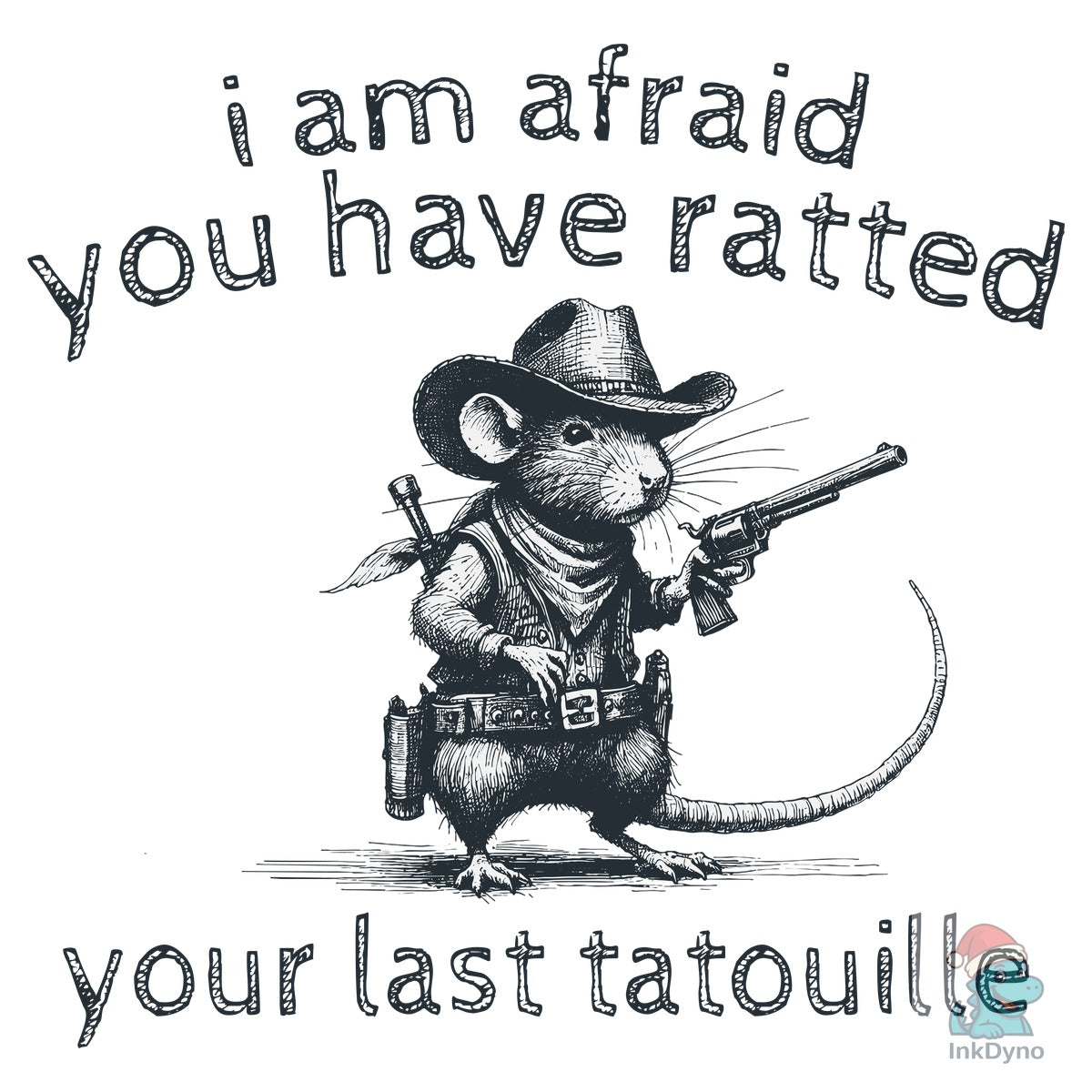 Cowboy You've Ratted Your Last Tatouille