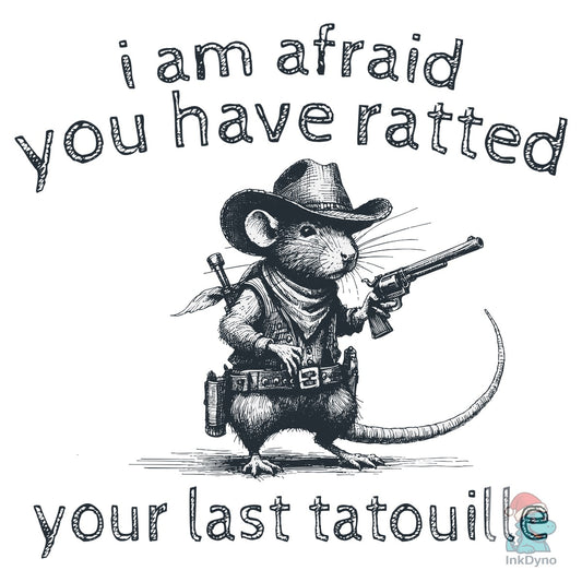 Cowboy You've Ratted Your Last Tatouille - DTF Transfer