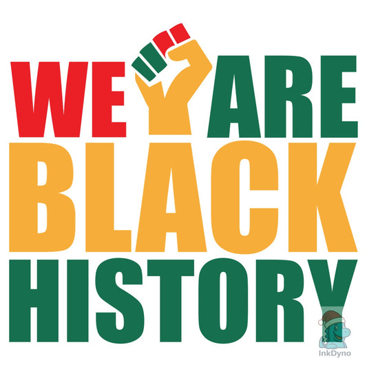 We Are Black History T-Shirt Gesign - DTF Transfer