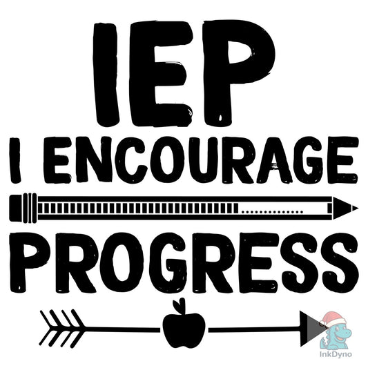 IEP Encourage Progress Sped Teacher - DTF Transfer