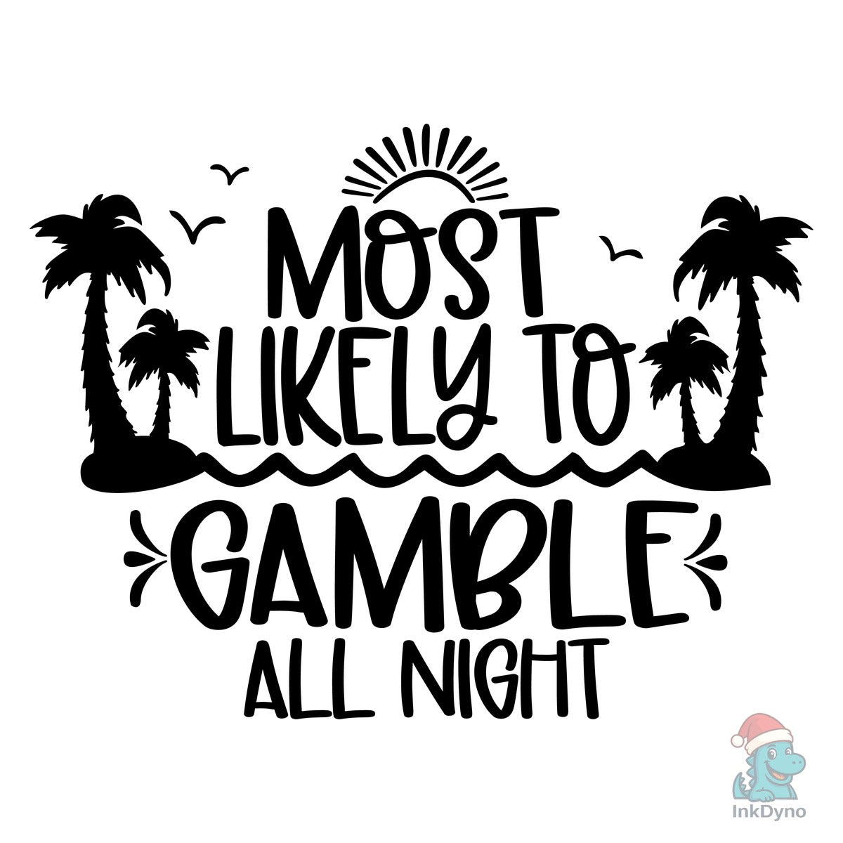 Most Likely Gamble All Night Cruise