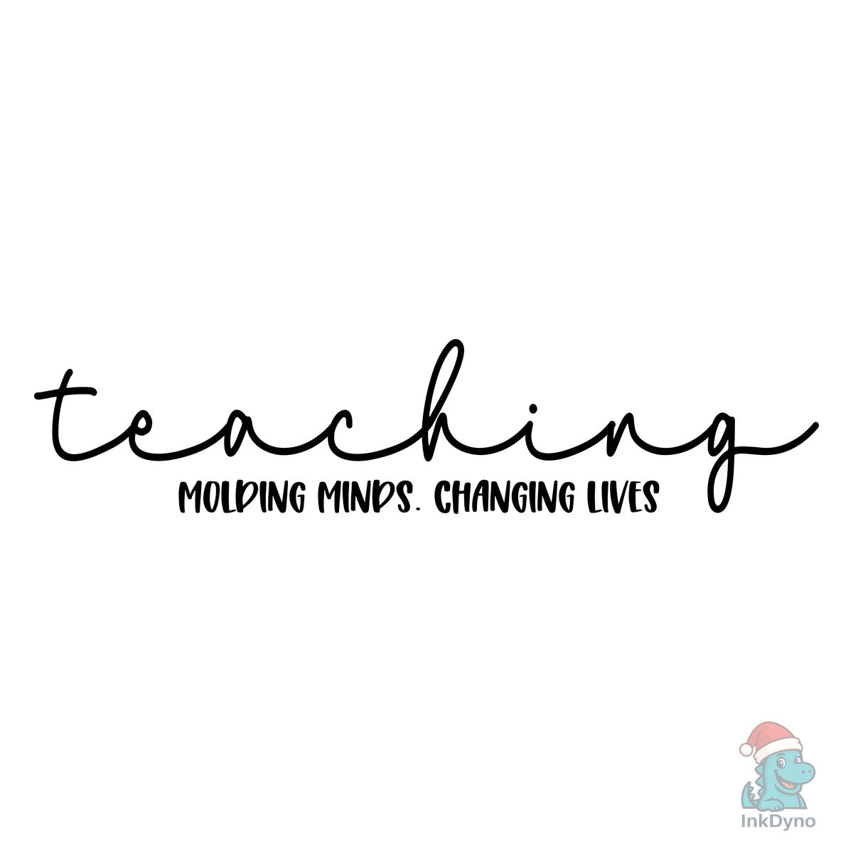 Teaching Molding Minds Changing Lives
