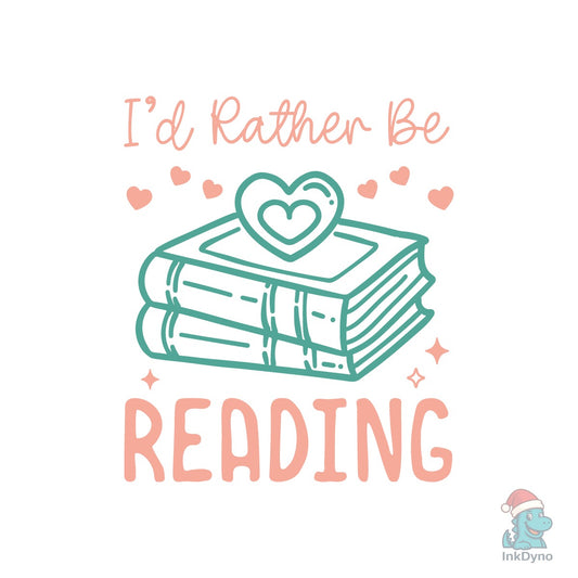 I'd Rather Be Reading Book Quote - DTF Transfer