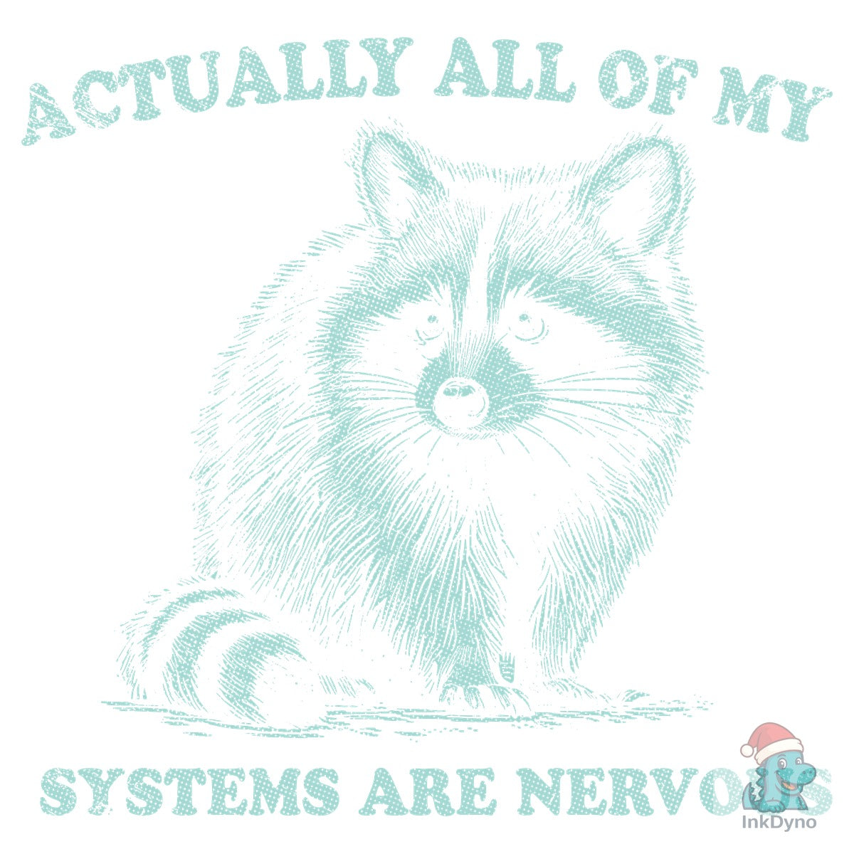 My Systems Are Nervous Raccoon Shirt
