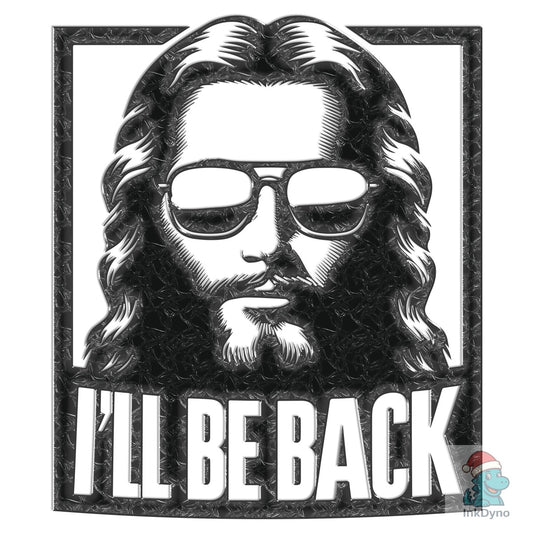 Jesus 'I'll Be Back' Graphic - DTF Transfer