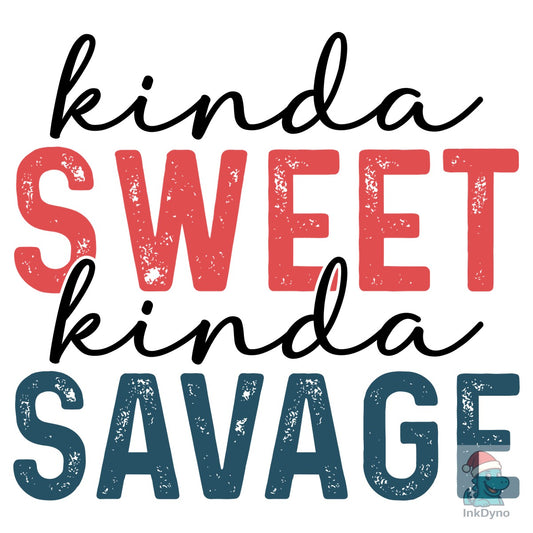 Kinda Sweet Kinda Savage - DTF Transfer