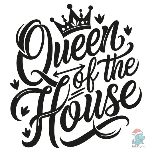 Queen of the House Lettering Quote - DTF Transfer