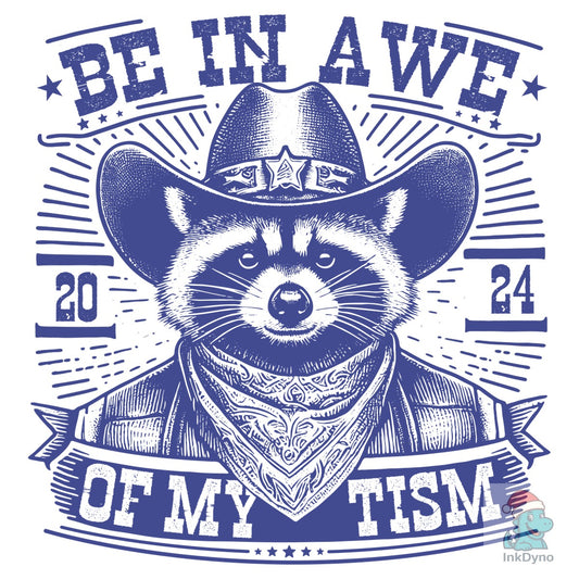 Raccoons Cowboy Be in Awe of My Tism - DTF Transfer