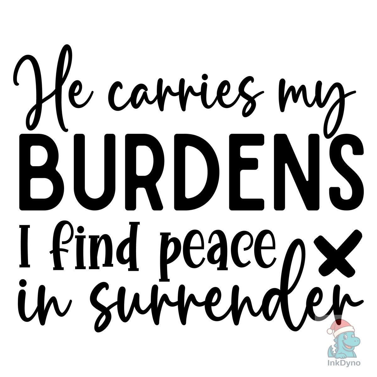 He Carries My Burdens I Find Peace