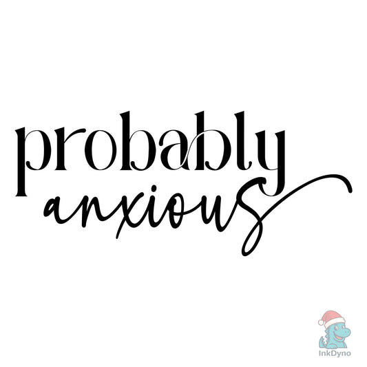 Probably Anxious Funny Mom - DTF Transfer