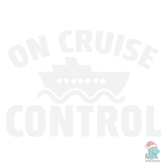 Cruise Ship Control Funny Boat Cruising - DTF Transfer