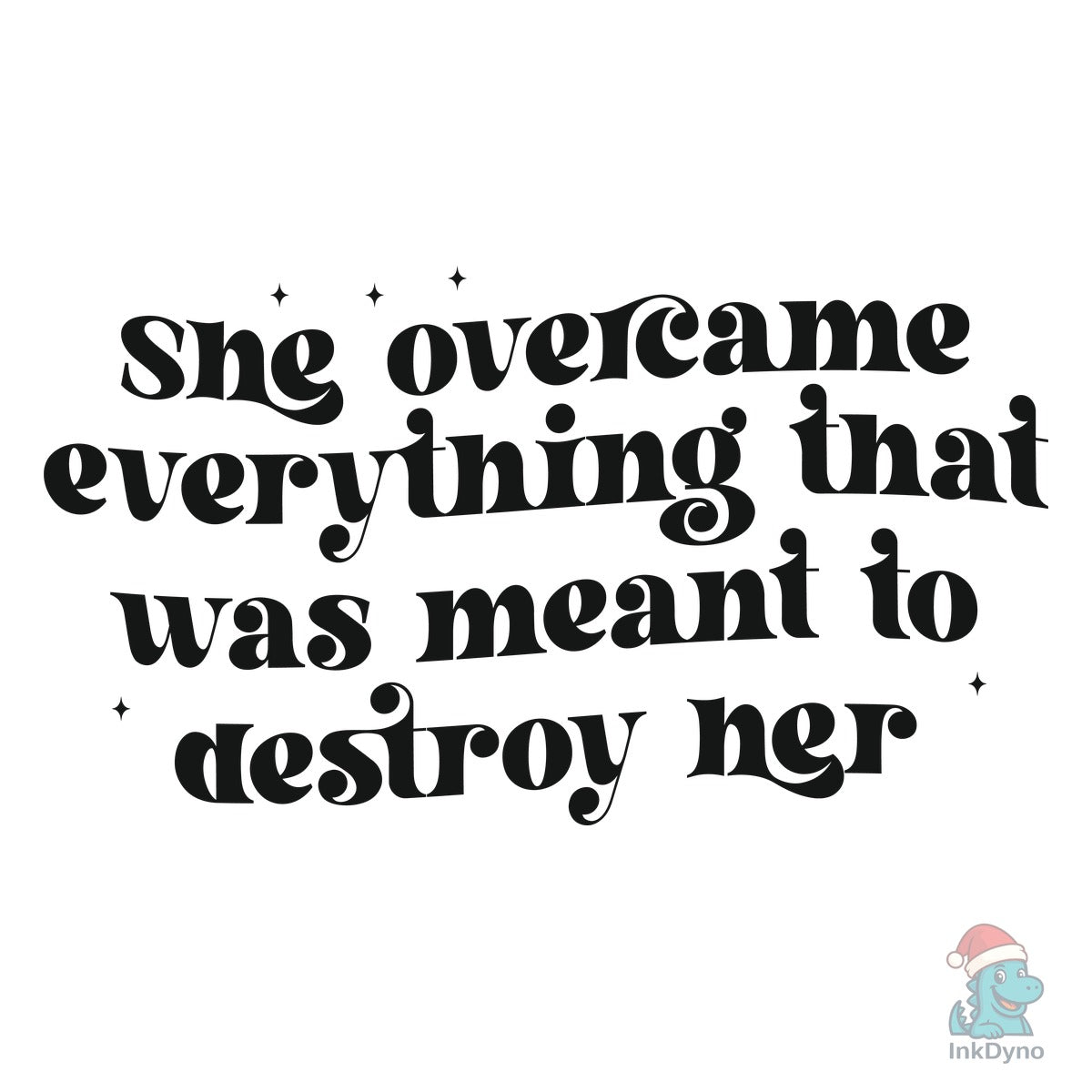 She Overcame Everything That Was