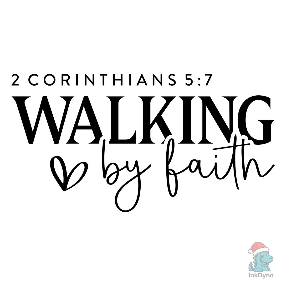 Walk by Faith Not by Sight Shirt Graphic