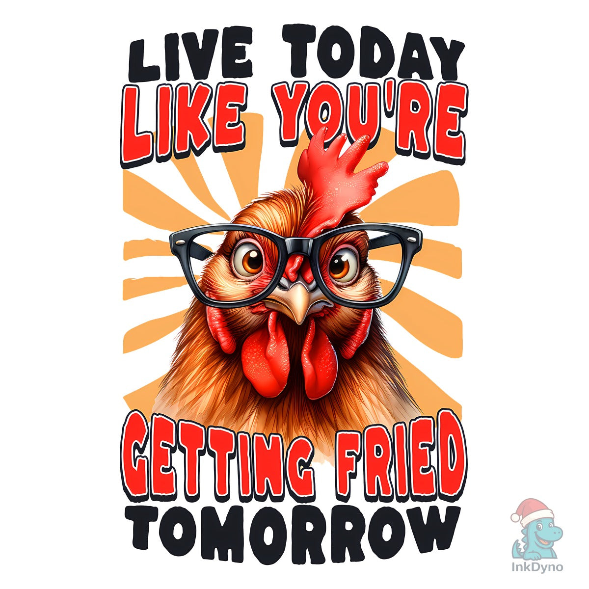 Live Today Chicken Heat-Press Decal