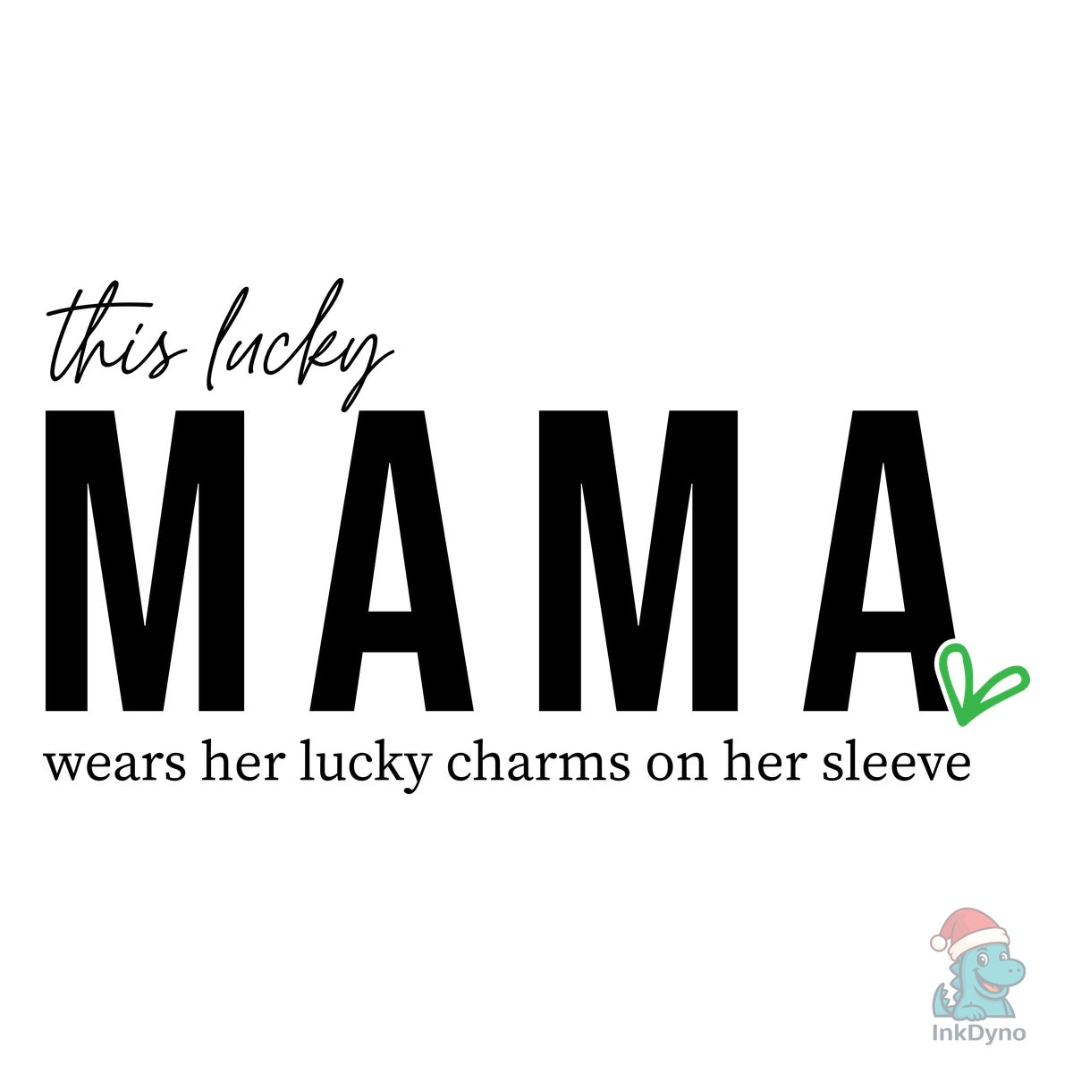 This Lucky Mama Wears Lucky Sleeve