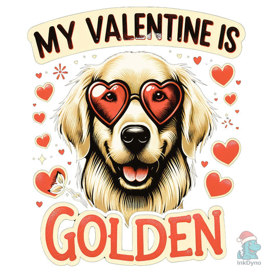My Valentine is Golden Retriever - DTF Transfer