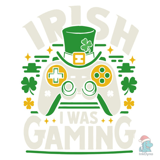 Irish I Was Gaming St Patricks - DTF Transfer