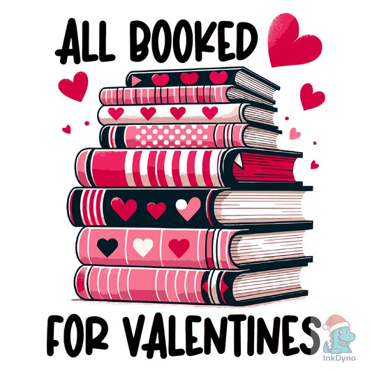 All Booked for Valentine's Day Teachers - DTF Transfer