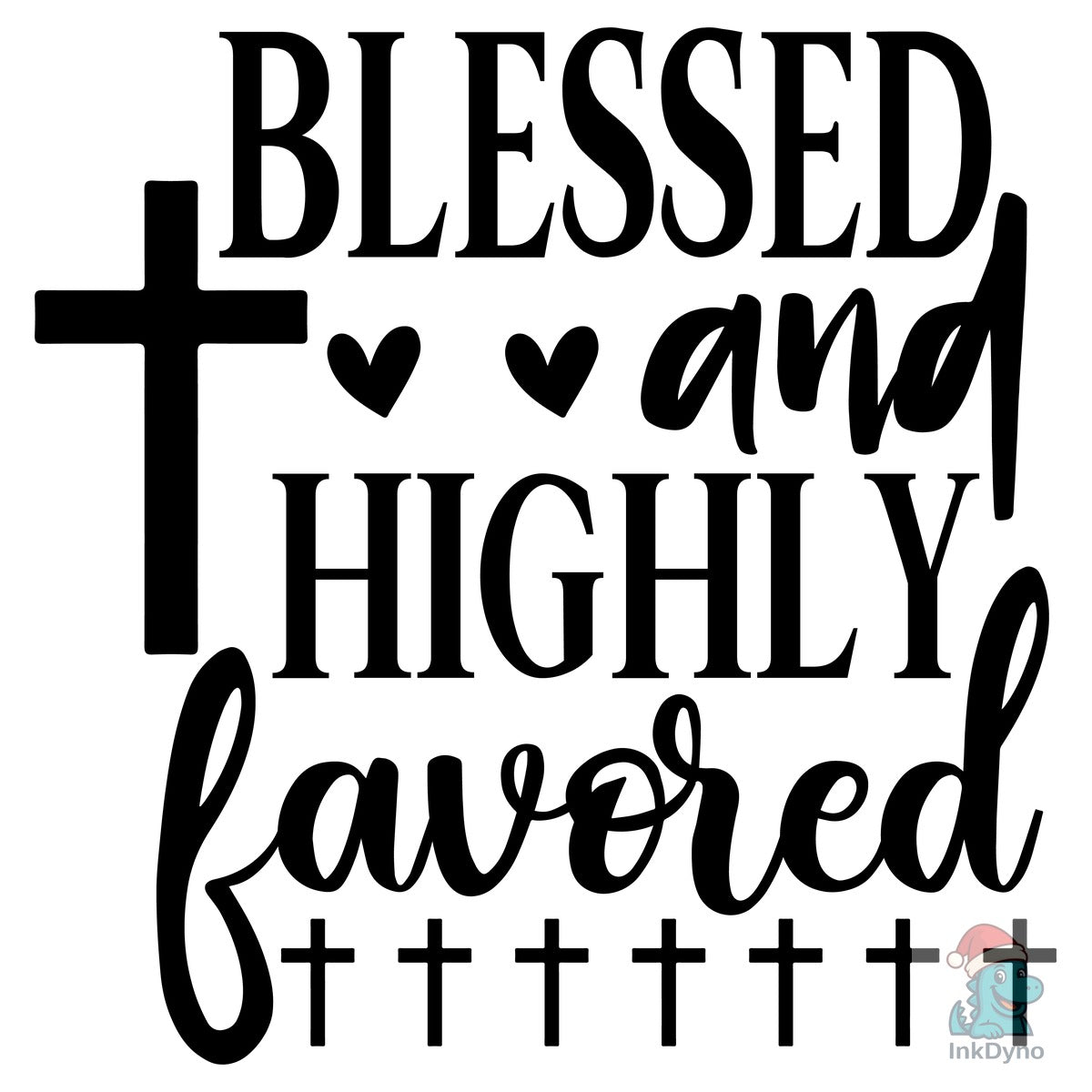Blessed and Highly Favored
