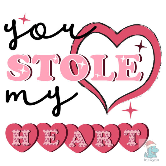 Valentine Tshirt You Stole My Heart - DTF Transfer
