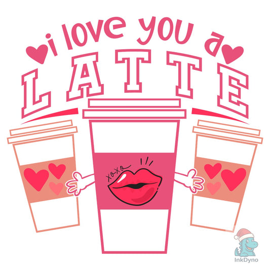 I LOVE YOU LATTE XOXO T SHIRT DESIGN - DTF Transfer