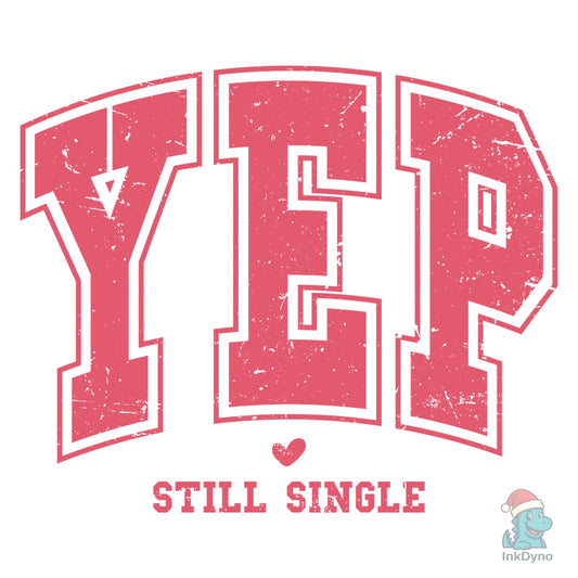 Retro Funny Valentine "Still Single" Tee Design - DTF Transfer
