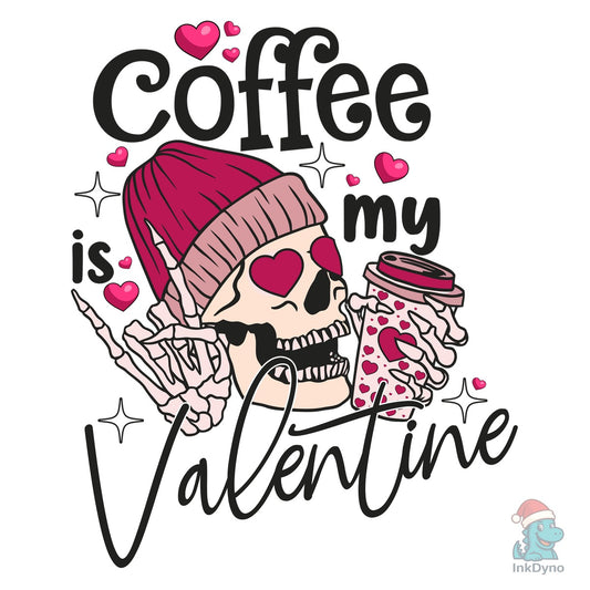 Coffee is My Valentine Skeleton T Shirt - DTF Transfer