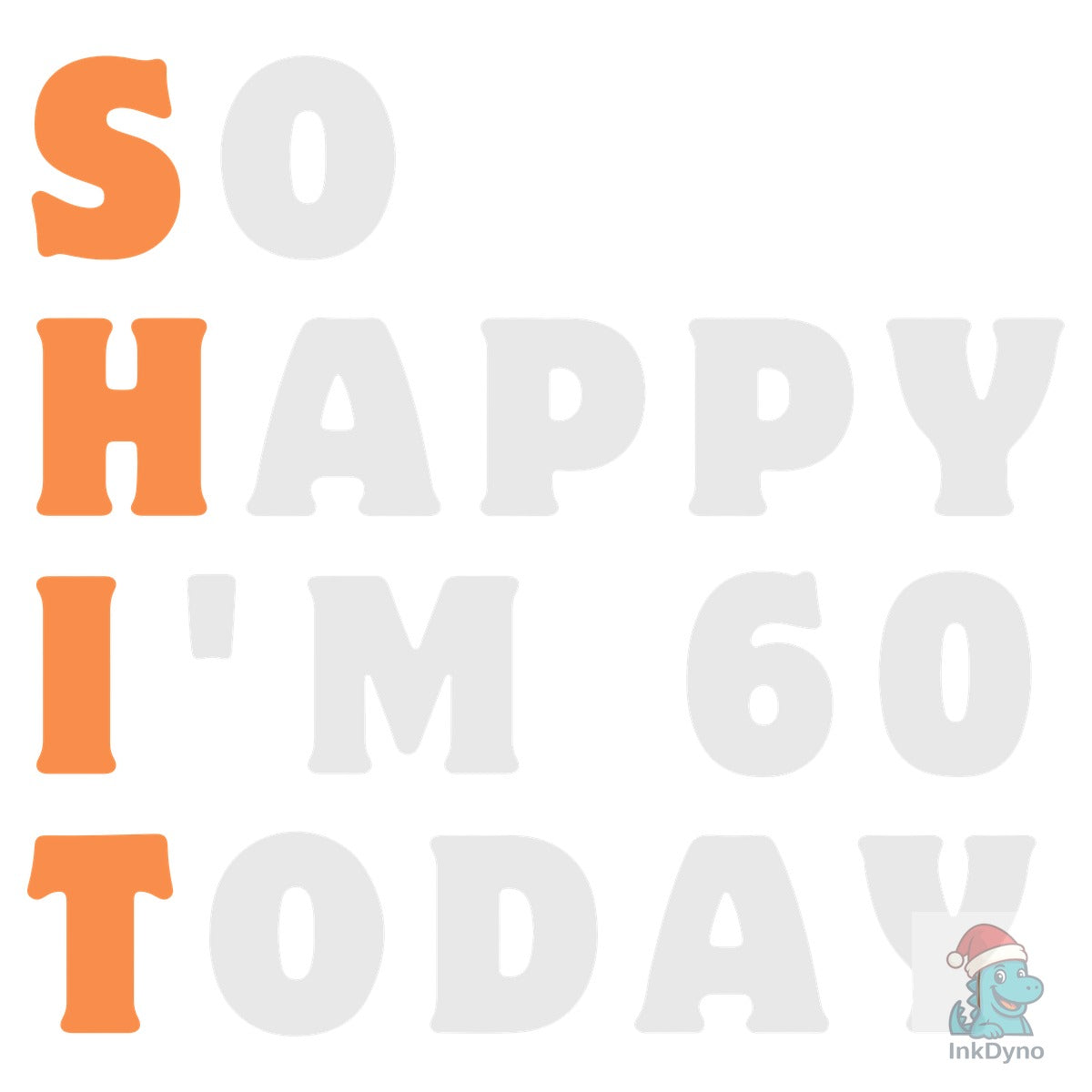 So Happy I'm 60 Today Funny 60th