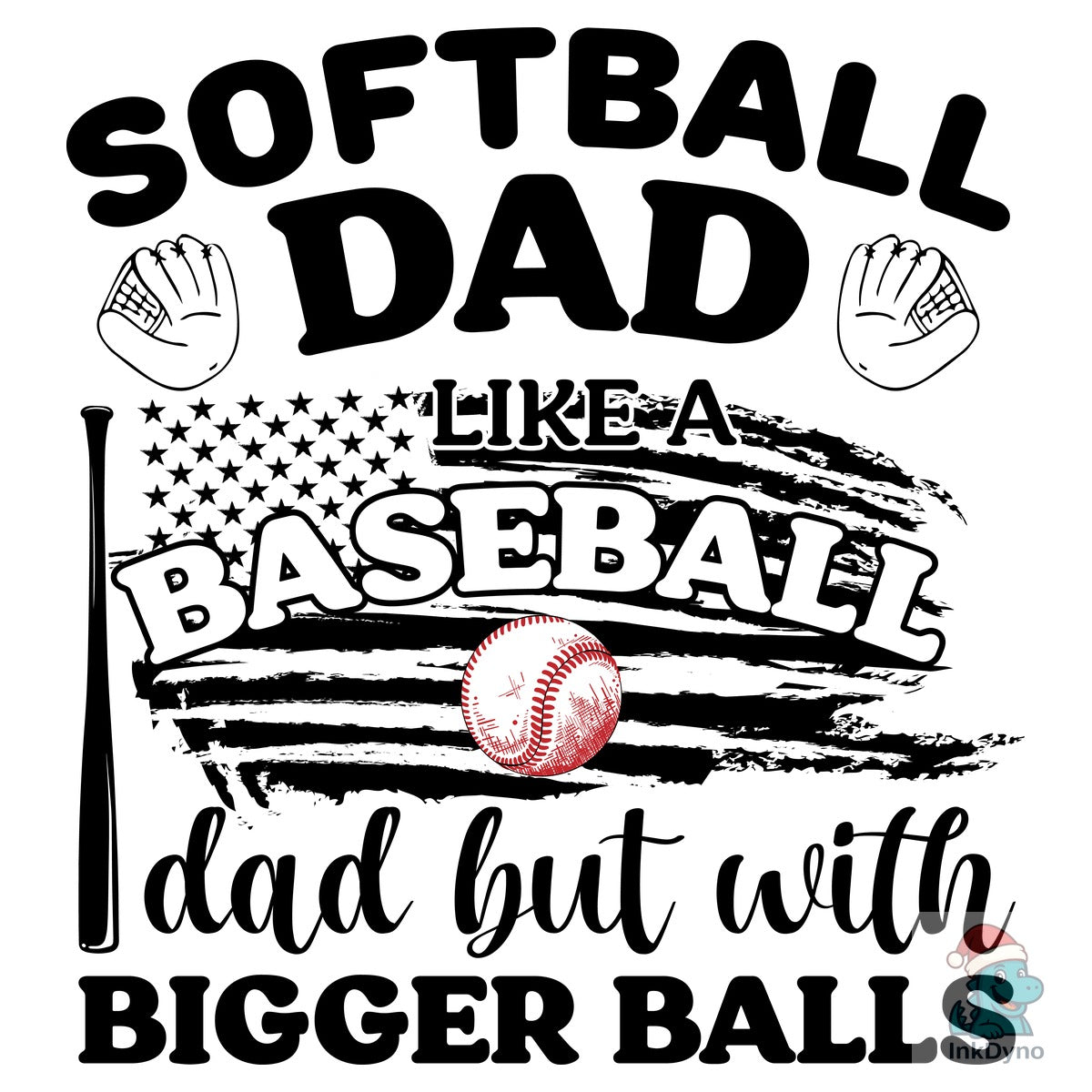 Softball Dad Like a Baseball Dad but