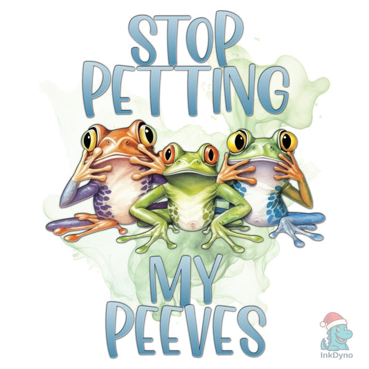 Sarcastic Petting My Peeves Funny Frog - DTF Transfer