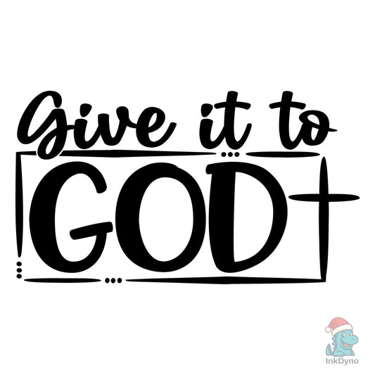Give It to God Sublimation - DTF Transfer