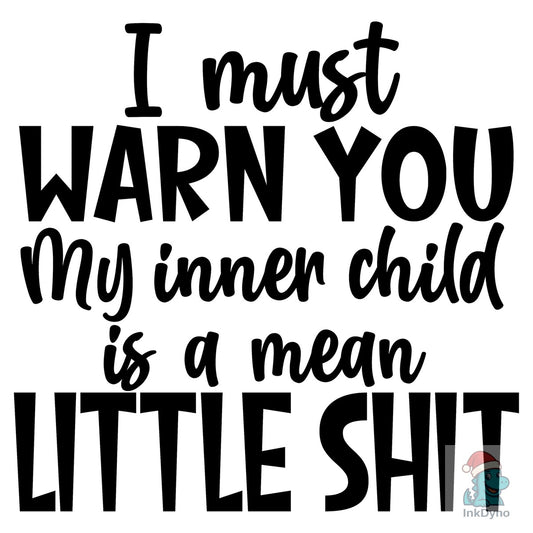 I Must Warn You - Inner Child Design - DTF Transfer
