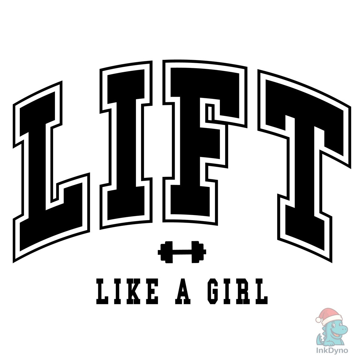 Lift Like a Girl Gym Heat-Press Design