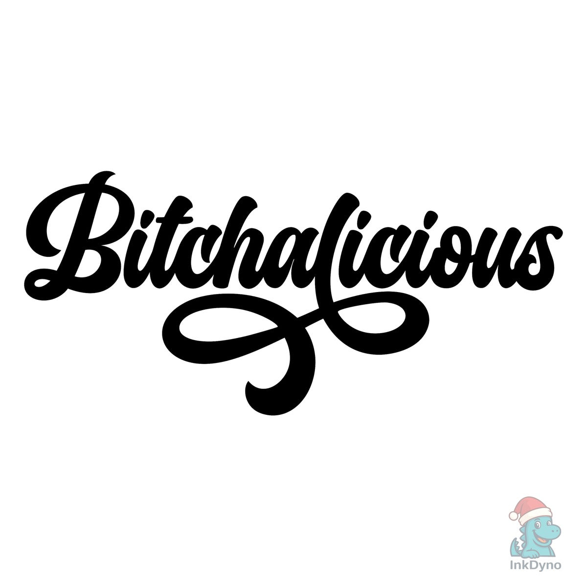 Bitchalicious Sassy Shirt Design