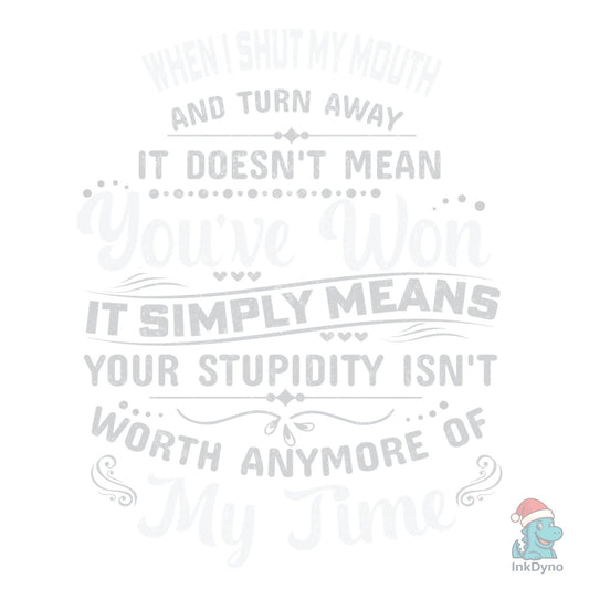Humor Saying Funny Tshirt Quote Design - DTF Transfer