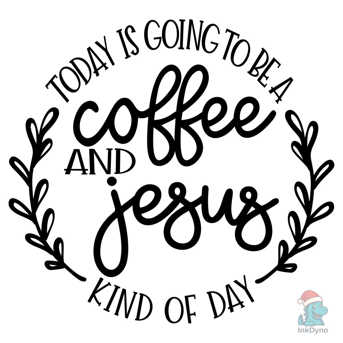 This is Going to Be a Coffee Jesus Day