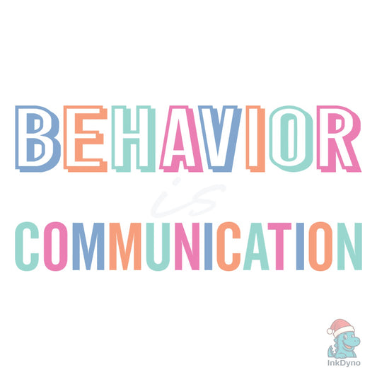 Behavior is Communication Sped Teacher - DTF Transfer