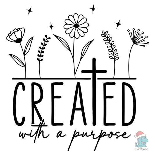 Created with a Purpose Sublimation - DTF Transfer